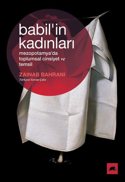 Babil`in Kadınları: Mezopotamya`da Toplumsal Cinsiyet ve Temsil