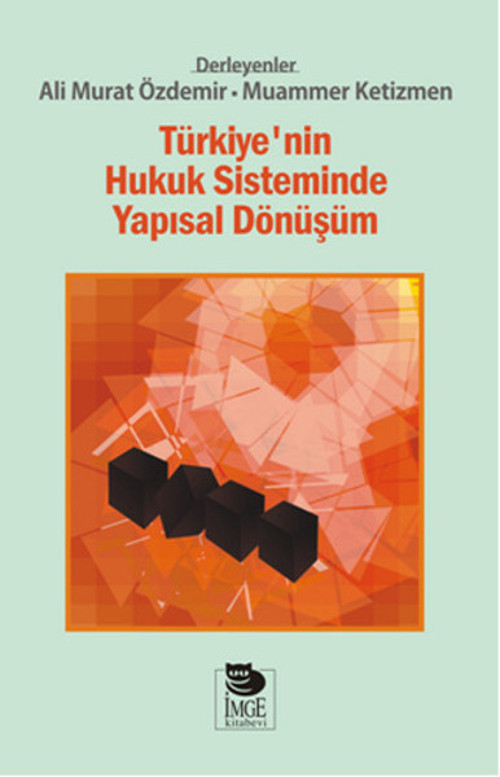 Türkiye`nin Hukuk Sisteminde Yapısal Dönüşüm